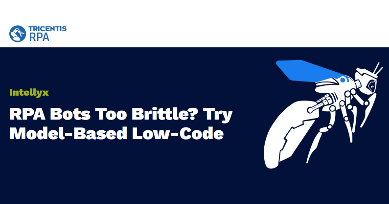 White Paper: RPA Bots Too Brittle? Try Model-Based Low-Code – Intellyx ...