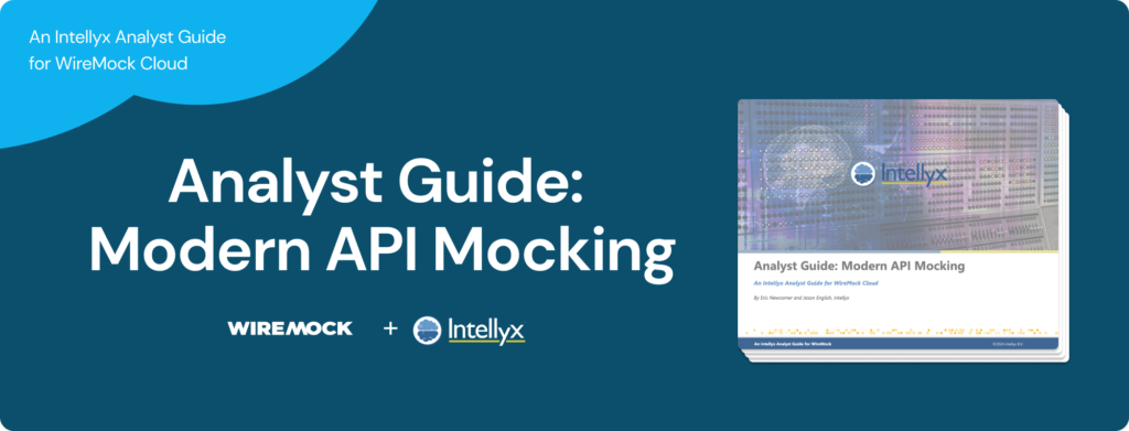 WireMock Intellyx Analyst Guide API Mocking